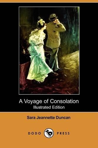 A Voyage of Consolation (Illustrated Edition) (Dodo Press): (English)