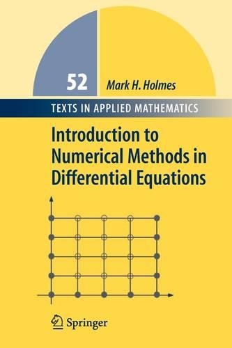 Introduction to Numerical Methods in Differential Equations: (52 Texts in Applied Mathematics)