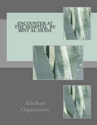 Encounter at the Hospital by Bint Al-Huda