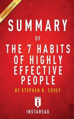 Summary of the 7 Habits of Highly Effective People: By Stephen R. Covey - Includes Analysis(English)