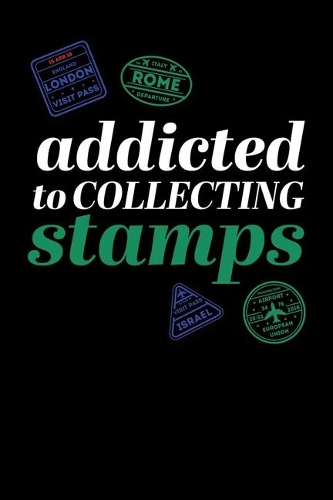 Addicted To Collecting Stamps