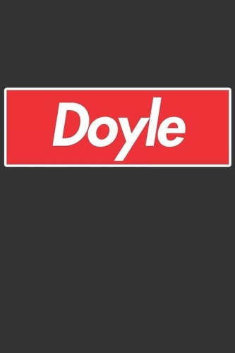 Doyle: Doyle Planner Calendar Notebook Journal, Personal Named Firstname Or Surname For Someone Called Doyle For Christmas Or Birthdays This Makes The Perf