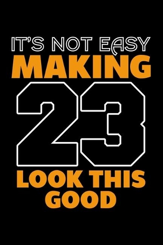 It's Not Easy Making 23 Look This Good