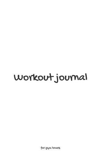 Workout Journal for Gym Lovers