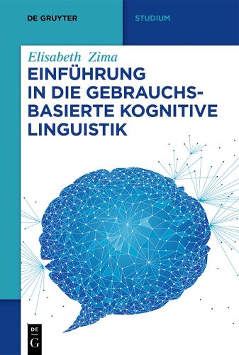 Einführung in Die Gebrauchsbasierte Kognitive Linguistik: (de Gruyter Studium)