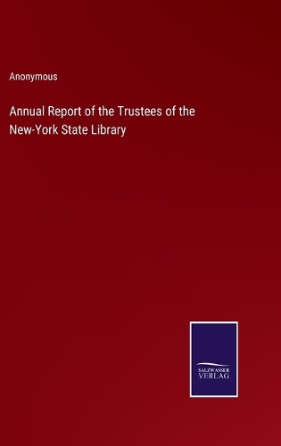 Annual Report of the Trustees of the New-York State Library