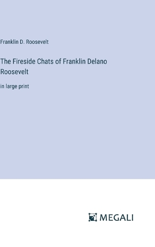 The Fireside Chats of Franklin Delano Roosevelt