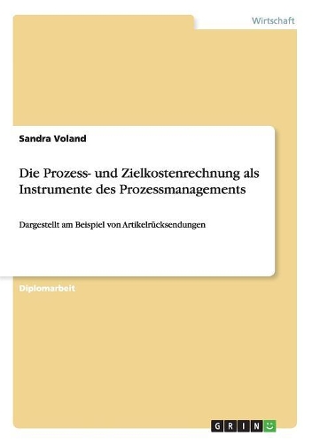 Die Prozess- und Zielkostenrechnung als Instrumente des Prozessmanagements