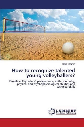 How to Recognize Talented Young Volleyballers?: (English)