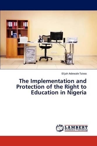 The Implementation and Protection of the Right to Education in Nigeria: (English)