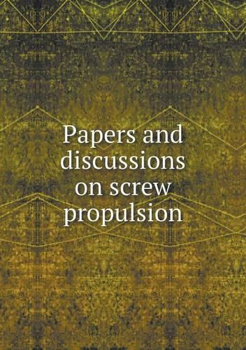 Papers and discussions on screw propulsion