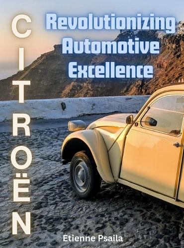 Citroën: Revolutionizing Automotive Excellence