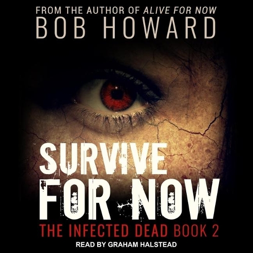 Survive for Now: (2 Infected Dead Series Lib/E)