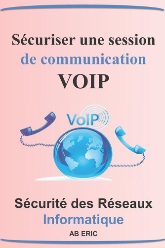 Sécuriser une Session de Communication VOIP