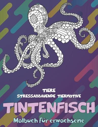Malbuch für Erwachsene - Stressabbauende Tiermotive - Tiere - Tintenfisch