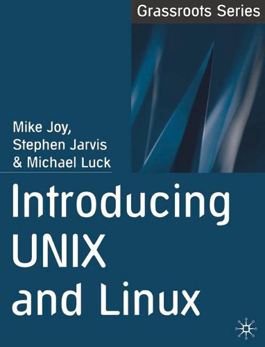 Introducing UNIX and Linux: (Grassroots)