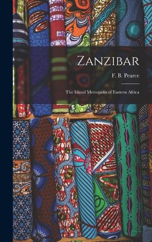 Zanzibar: The Island Metropolis of Eastern Africa