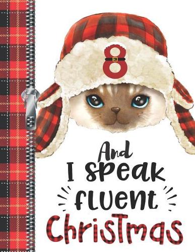 8 And I Speak Fluent Christmas