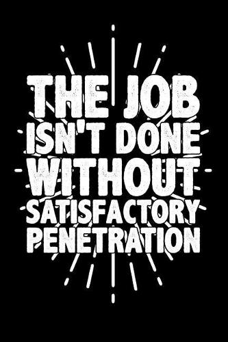 The Job Isn't Done Without Satisfactory Penetration