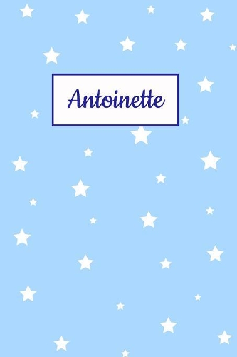 Antoinette: Personalized Name Journal. Wide Ruled (Lined) Writing Diary, Composition Book. Baby Blue Stars Cover for Girls, Kids and Teens
