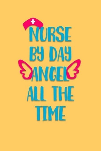 Nurse By Day Angel All the Time