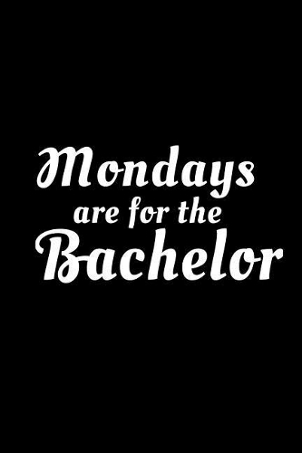Mondays Are For The Bachelor