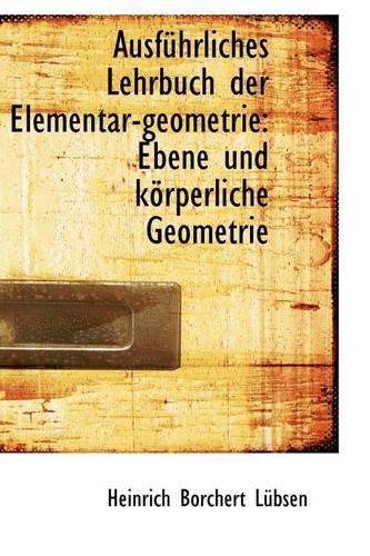 Ausf Hrliches Lehrbuch Der Elementar-Geometrie