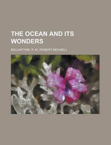 The Ocean and Its Wonders