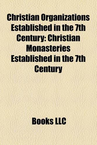 Christian Organizations Established in the 7th Century