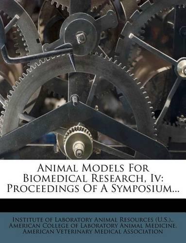 Animal Models for Biomedical Research, IV