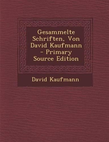 Gesammelte Schriften, Von David Kaufmann