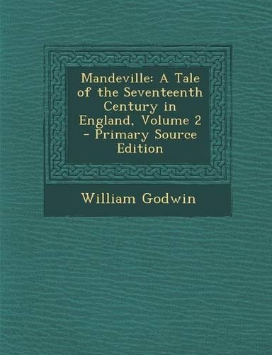 Mandeville: A Tale of the Seventeenth Century in England, Volume 2(English)