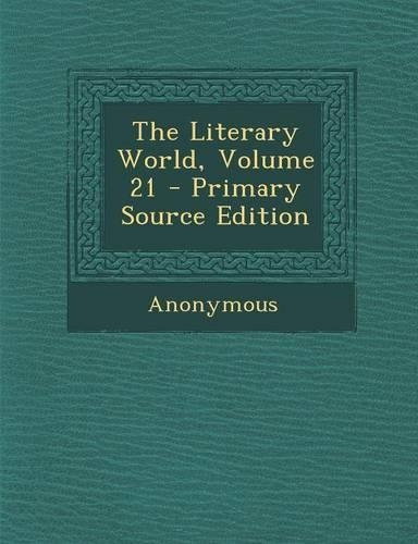 The Literary World, Volume 21 - Primary Source Edition