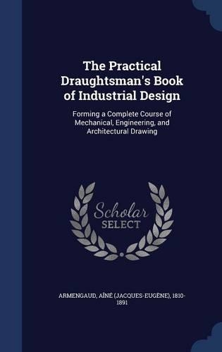 The Practical Draughtsman's Book of Industrial Design