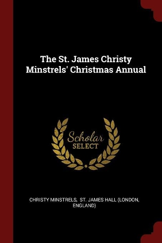The St. James Christy Minstrels' Christmas Annual