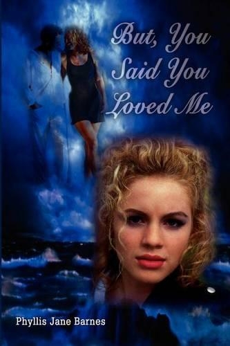 But, You Said You Loved ME: (English)