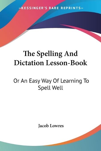 The Spelling And Dictation Lesson-Book