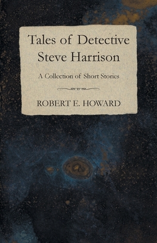 Tales of Detective Steve Harrison (A Collection of Short Stories): (English)