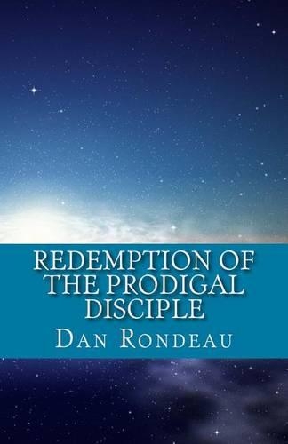 Redemption of the Prodigal Disciple: (Redemptions and Absolutions)