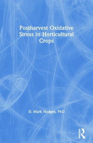 Postharvest Oxidative Stress in Horticultural Crops: (English)