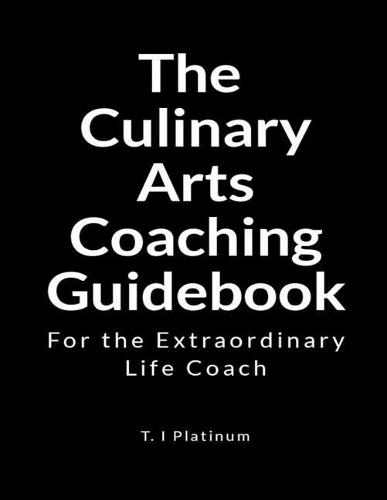 The Culinary Arts Coaching Guidebook