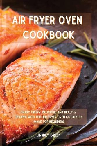 Air Fryer Oven Cookbook