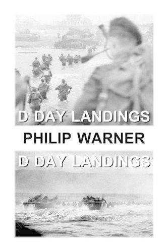 Phillip Warner - The D Day Landings: (English)