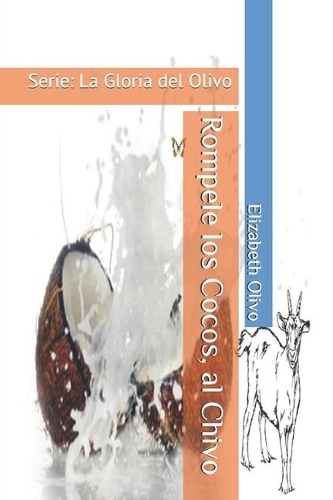 Rompele los Cocos, al Chivo: Serie: La Gloria del Olivo(2 Gloria del Olivo)