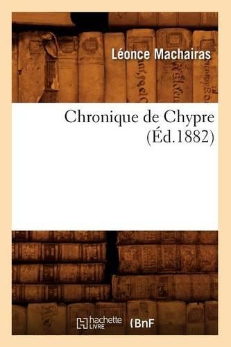Chronique de Chypre (Éd.1882): (Sciences Sociales)