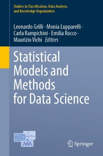 Statistical Models and Methods for Data Science: (Studies in Classification, Data Analysis, and Knowledge Organization)