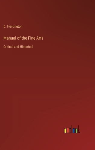 Manual of the Fine Arts: Critical and Historical