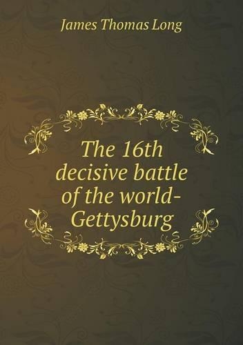 The 16th decisive battle of the world-Gettysburg