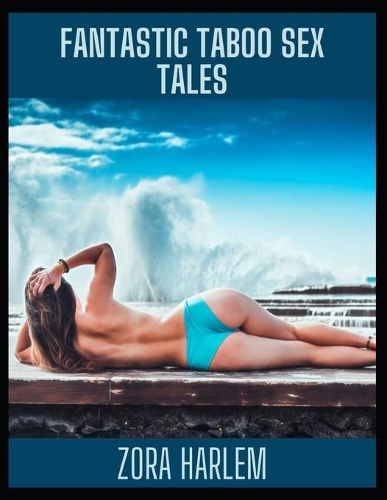 Fantastic Taboo Sex Tales