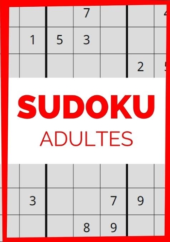 Sudoku Adultes: 100 pages - Niveau avancé - Solutions incluses